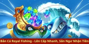 Hướng Dẫn Cách Chơi Bắn Cá Royal Fishing Tại SA88 Hiệu Quả Nhất
